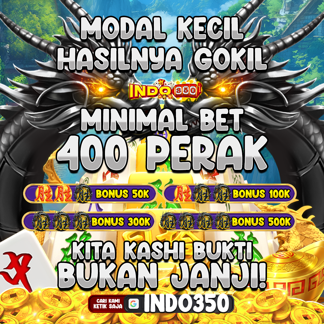 INDO350 - SITUS SLOT INDO BET RECEH 400 RESMI TANAH AIR PALING GACOR RTP MANTAP!