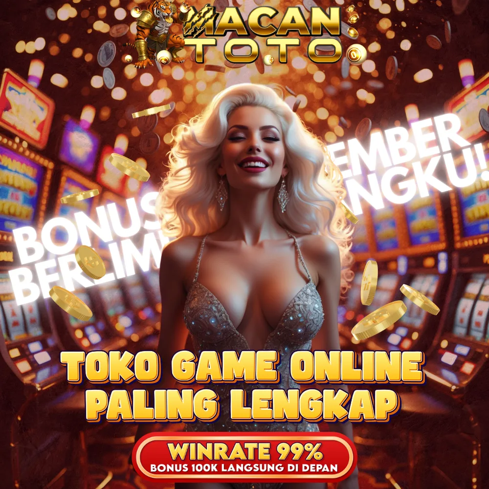 MACANTOTO - TOKO GAME ONLINE PALING LENGKAP BONUS NEW MEMBER 100 DI AWAL